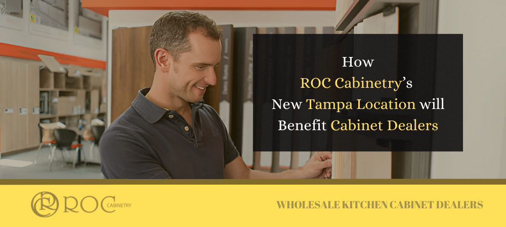ROC Cabinetry’s new Tampa location – expanding opportunities and benefits for cabinet dealers with better access, service, and product availability now in Tampa, FL.